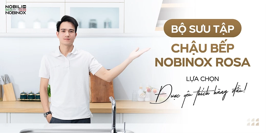 BỘ SƯU TẬP CHẬU BẾP NOBINOX ROSA